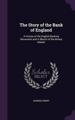 The Story of the Bank of England - Henry Warren
