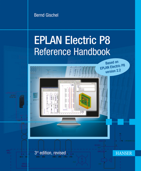 EPLAN Electric P8 Reference Handbook - Bernd Gischel
