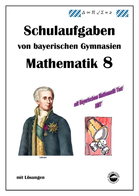 Mathematik 8 Schulaufgaben von bayerischen Gymnasien mit Lösungen - Claus Arndt