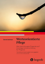 Werteorientierte Pflege -  Derek Sellman