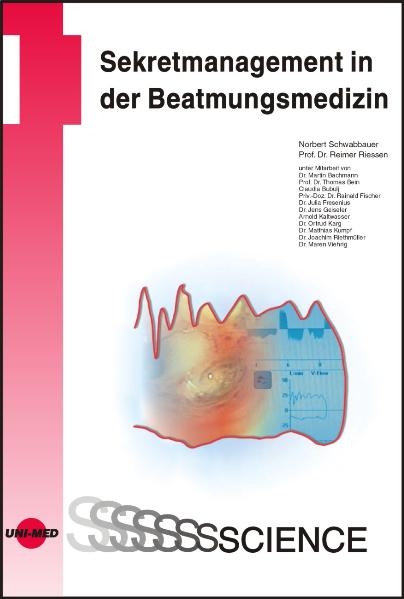 Sekretmanagement in der Beatmungsmedizin - Norbert Schwabbauer, Reimer Riessen