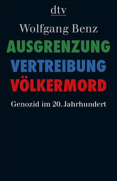 Ausgrenzung, Vertreibung, Völkermord - Wolfgang Benz