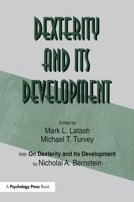 Dexterity and Its Development - Nicholai A. Bernstein