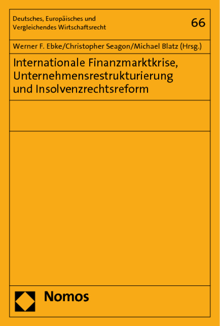 Internationale Finanzmarktkrise, Unternehmensrestrukturierung und Insolvenzrechtsreform - 