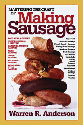 Mastering the Craft of Making Sausage - Warren R Anderson
