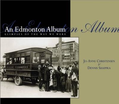 An Edmonton Album - Jo-Anne Christensen, Dennis Shappka