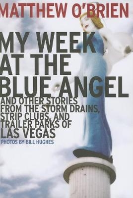 My Week at the Blue Angel - Matthew O'Brien