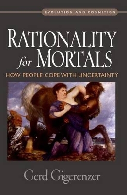 Rationality for Mortals - Gerd Gigerenzer