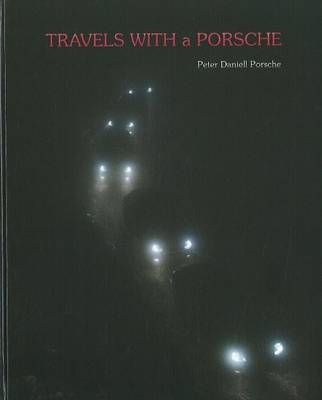 Travels with a Porsche - Peter D Porsche