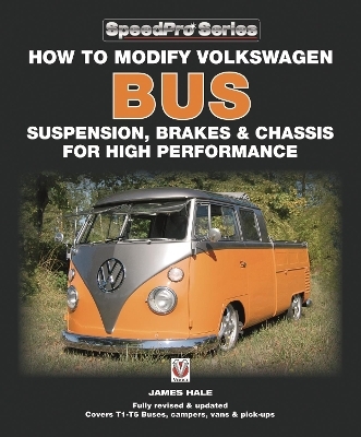 How to Modify Volkswagen Bus Suspension, Brakes & Chassis for High Performance - James Hale