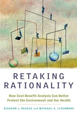 Retaking Rationality - Richard L. Revesz, Michael A. Livermore