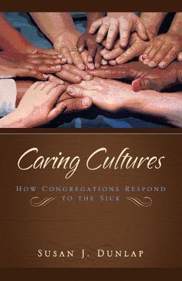 Caring Cultures - Susan J. Dunlap