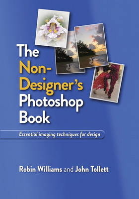 The Non-Designer's Photoshop Book - Robin Williams, John Tollett