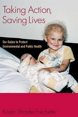 Taking Action, Saving Lives - Kristin Shrader-Frechette