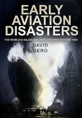 Early Aviation Disasters - David Gero