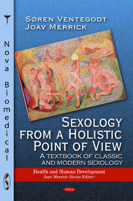 Sexology from a Holistic Point of View - Soren Ventegodt, Joav Merrick