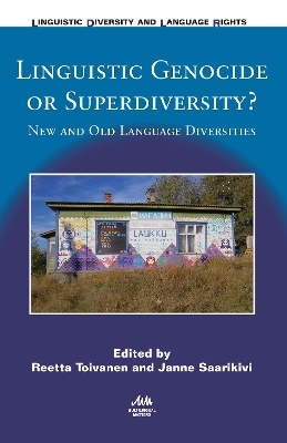 Linguistic Genocide or Superdiversity? - Reetta Toivanen; Janne Saarikivi