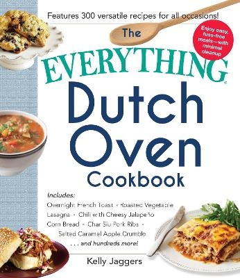 The Everything Dutch Oven Cookbook - Kelly Jaggers