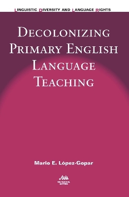 Decolonizing Primary English Language Teaching - Mario E. López-Gopar