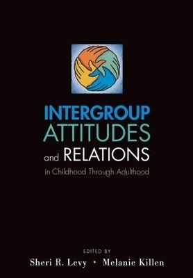 Intergroup Attitudes and Relations in Childhood Through Adulthood - 