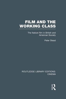 Film and the Working Class - Peter Stead