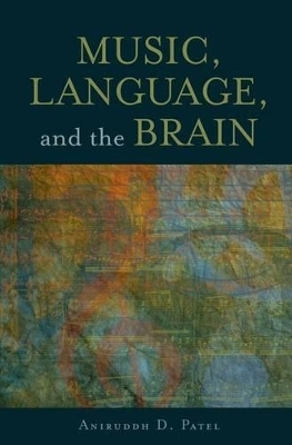 Music, Language, and the Brain - Aniruddh D. Patel