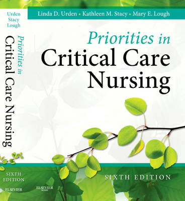 Priorities in Critical Care Nursing - Linda D. Urden, Kathleen M. Stacy, Mary E. Lough