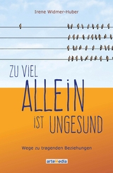 Zu viel allein ist ungesund - Irene Widmer-Huber