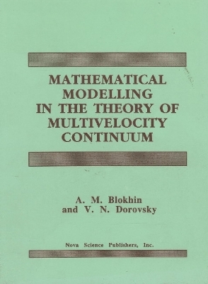 Mathematical Modelling in the Theory of Multivelocity Continuum - A M Blokhin, V N Dorovsky