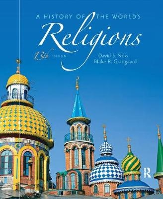 A History of the World's Religions - David S. Noss, Blake R. Grangaard