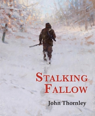 Stalking Fallow - John Thornley