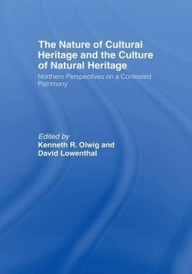 The Nature of Cultural Heritage, and the Culture of Natural Heritage - 