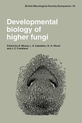 Developmental Biology of Higher Fungi - 