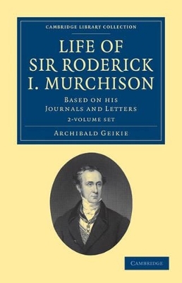 Life of Sir Roderick I. Murchison 2 Volume Set - Archibald Geikie
