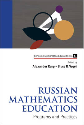 Russian Mathematics Education: Programs And Practices - 