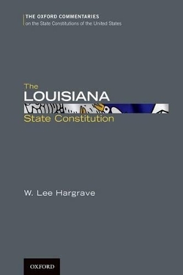 The Louisiana State Constitution - The late W. Lee Hargrave