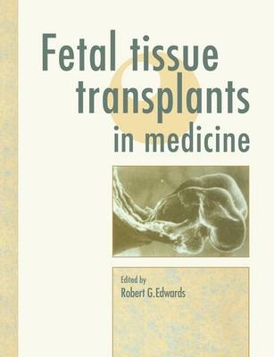 Fetal Tissue Transplants in Medicine - 