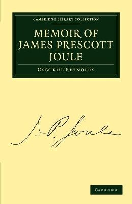 Memoir of James Prescott Joule - Osborne Reynolds