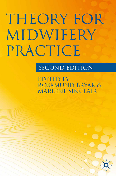 Theory for Midwifery Practice - Rosamund Bryar, Marlene Sinclair