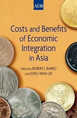 Costs and Benefits of Economic Integration in Asia - 