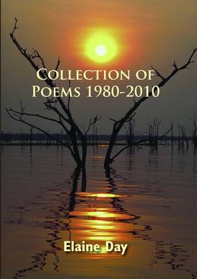 Collection of Poems 1980-2010 - Elaine Day