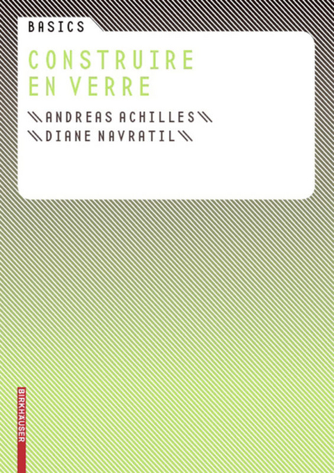 Basics Construire en verre - Andreas Achilles, Diane Navratil