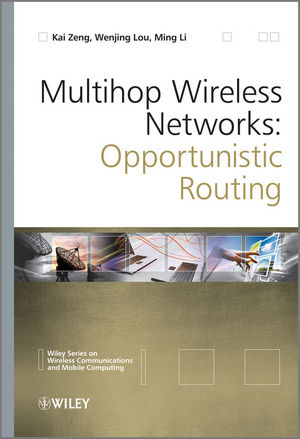Multihop Wireless Networks - Kai Zeng, Wenjing Lou, Ming Li