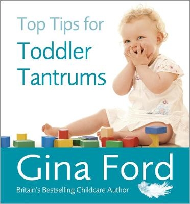 Top Tips for Toddler Tantrums - Contented Little Baby Gina Ford