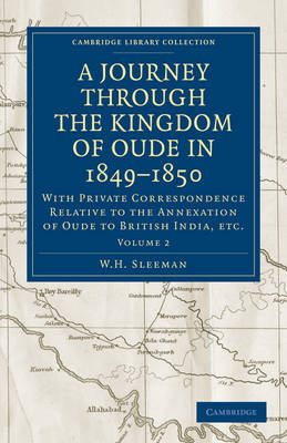 A Journey Through the Kingdom of Oude in 1849–1850 - W. H. Sleeman