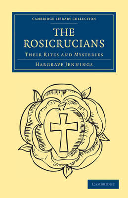 The Rosicrucians - Hargrave Jennings