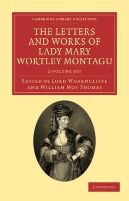 The Letters and Works of Lady Mary Wortley Montagu 2 Volume Paperback Set - Mary Wortley Montagu