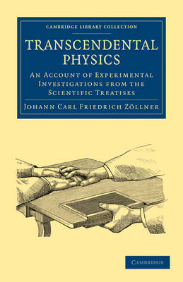 Transcendental Physics - Johann Carl Friedrich Zöllner
