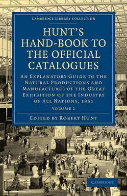 Hunt's Hand-Book to the Official Catalogues of the Great Exhibition - 