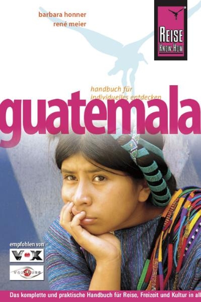 Guatemala - Barbara Honner, René Meier